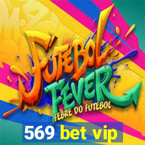 569 bet vip